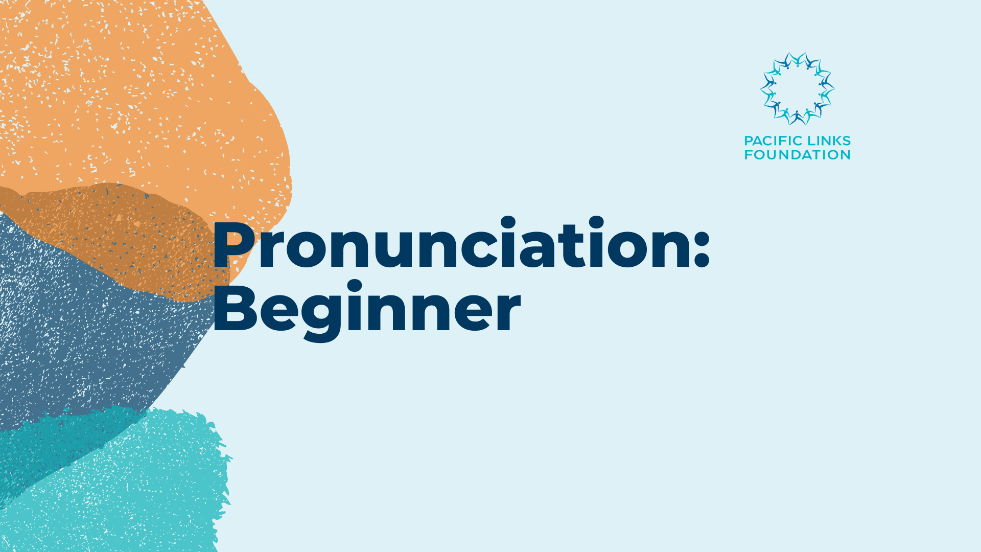 Pronunciation: Beginner